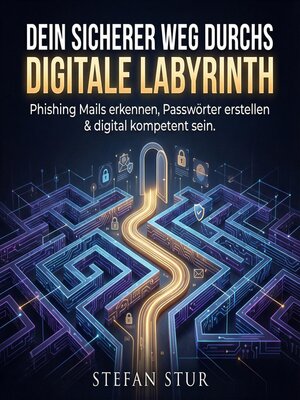 cover image of Dein sicherer Weg durchs digitale Labyrinth